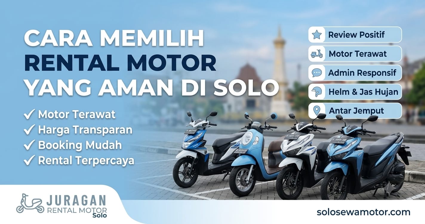 Cara Memilih Rental Motor yang Aman di Solo, Jangan Asal Pilih!