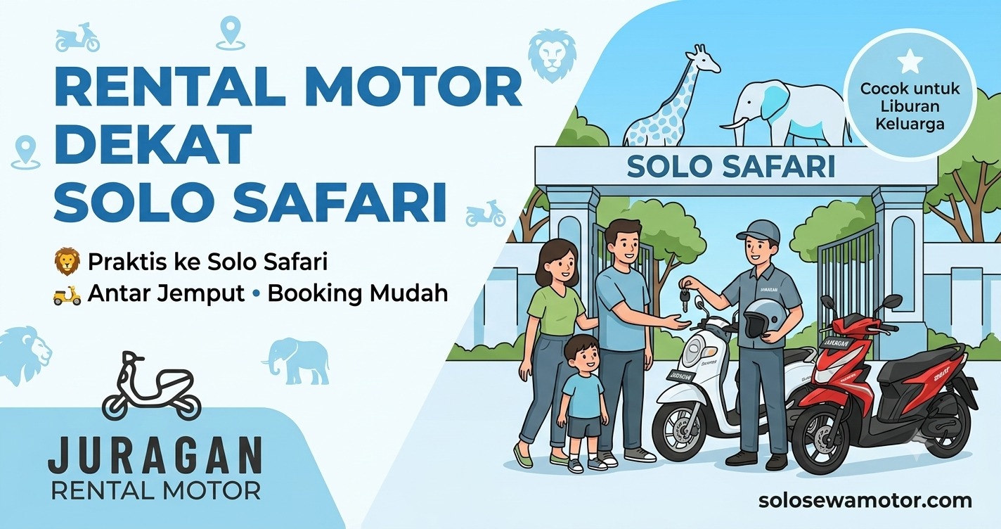 Rental Motor Dekat Solo Safari, Solusi Praktis untuk Liburan Keluarga