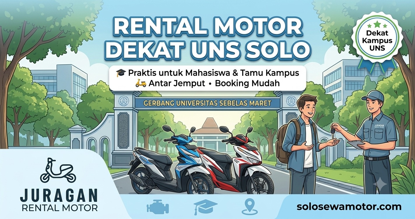 Rental Motor Dekat UNS Solo, Praktis untuk Mahasiswa dan Wisatawan