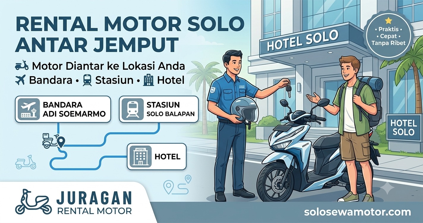 Rental Motor Solo Antar Jemput, Praktis Tanpa Perlu Datang ke Lokasi Rental