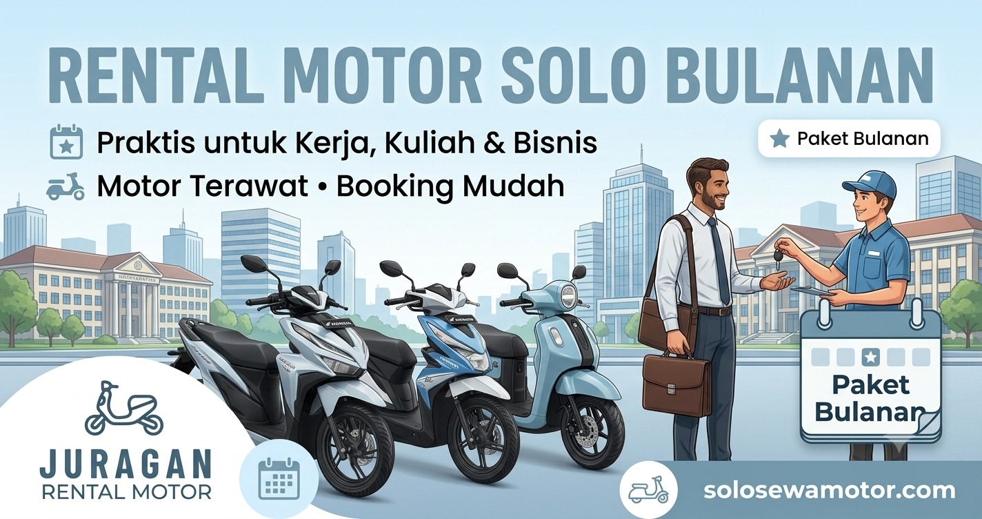Rental Motor Solo Bulanan, Solusi Praktis untuk Kerja, Kuliah, dan Bisnis