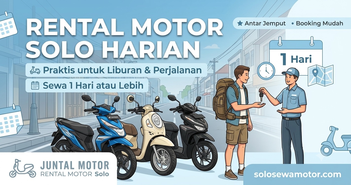 Rental Motor Solo Harian, Solusi Praktis untuk Liburan dan Aktivitas Sehari-hari