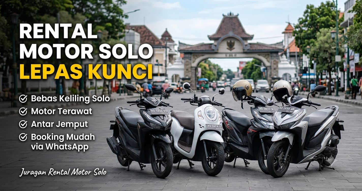 Rental Motor Solo Lepas Kunci: Solusi Praktis untuk Wisata dan Aktivitas di Solo