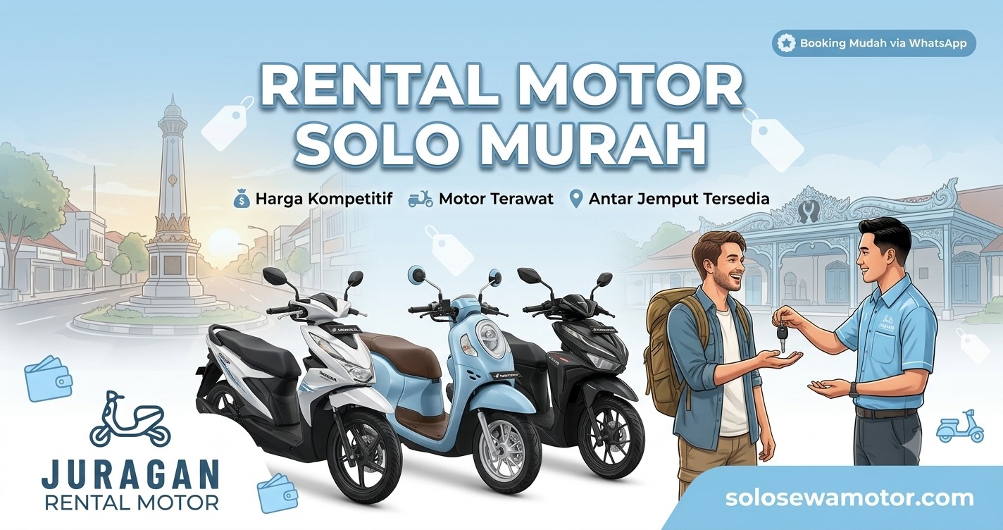 Rental Motor Solo Murah, Harga Terjangkau dengan Pelayanan Terpercaya