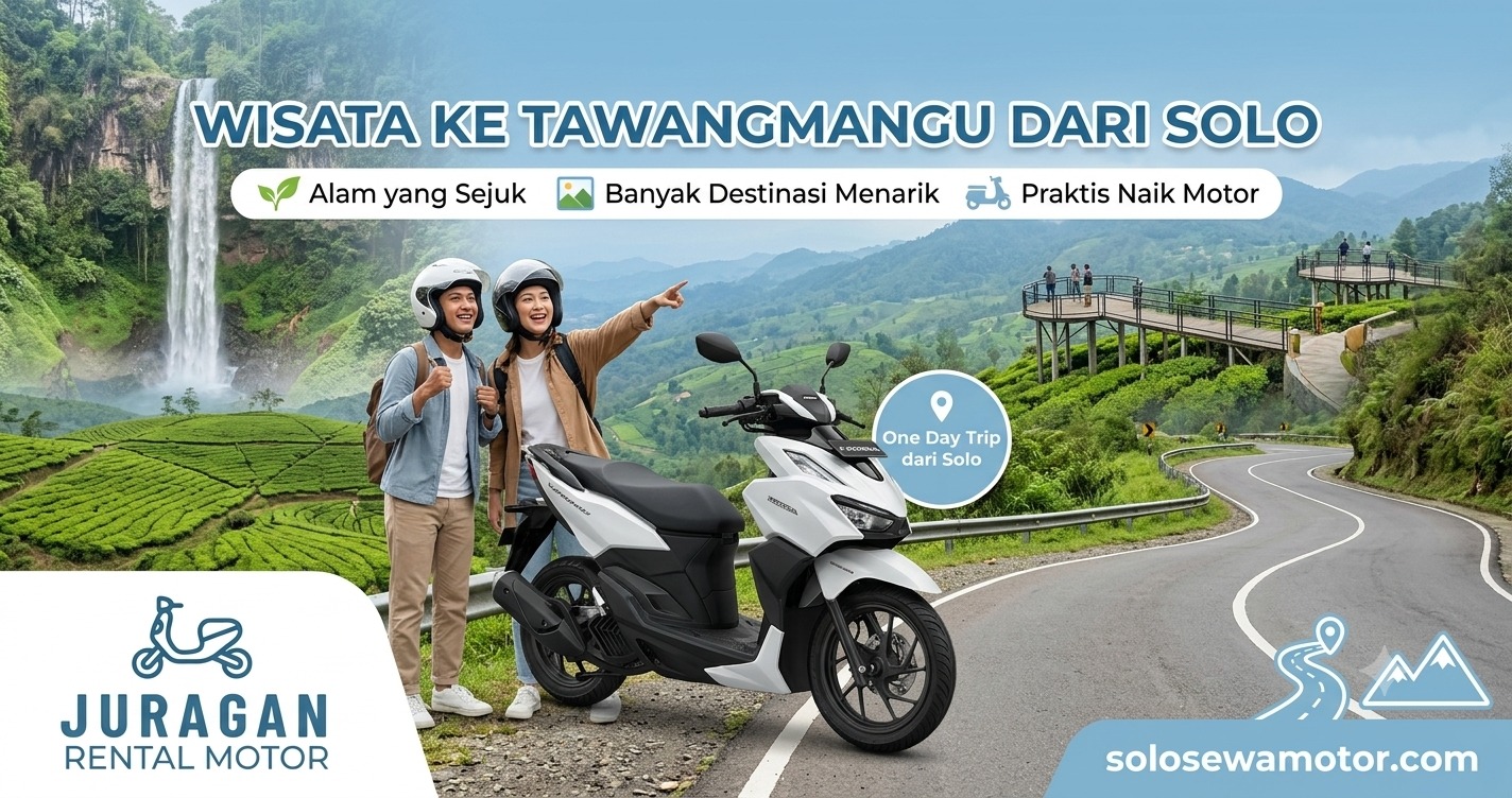 Wisata ke Tawangmangu dari Solo, Panduan Perjalanan yang Praktis dan Seru